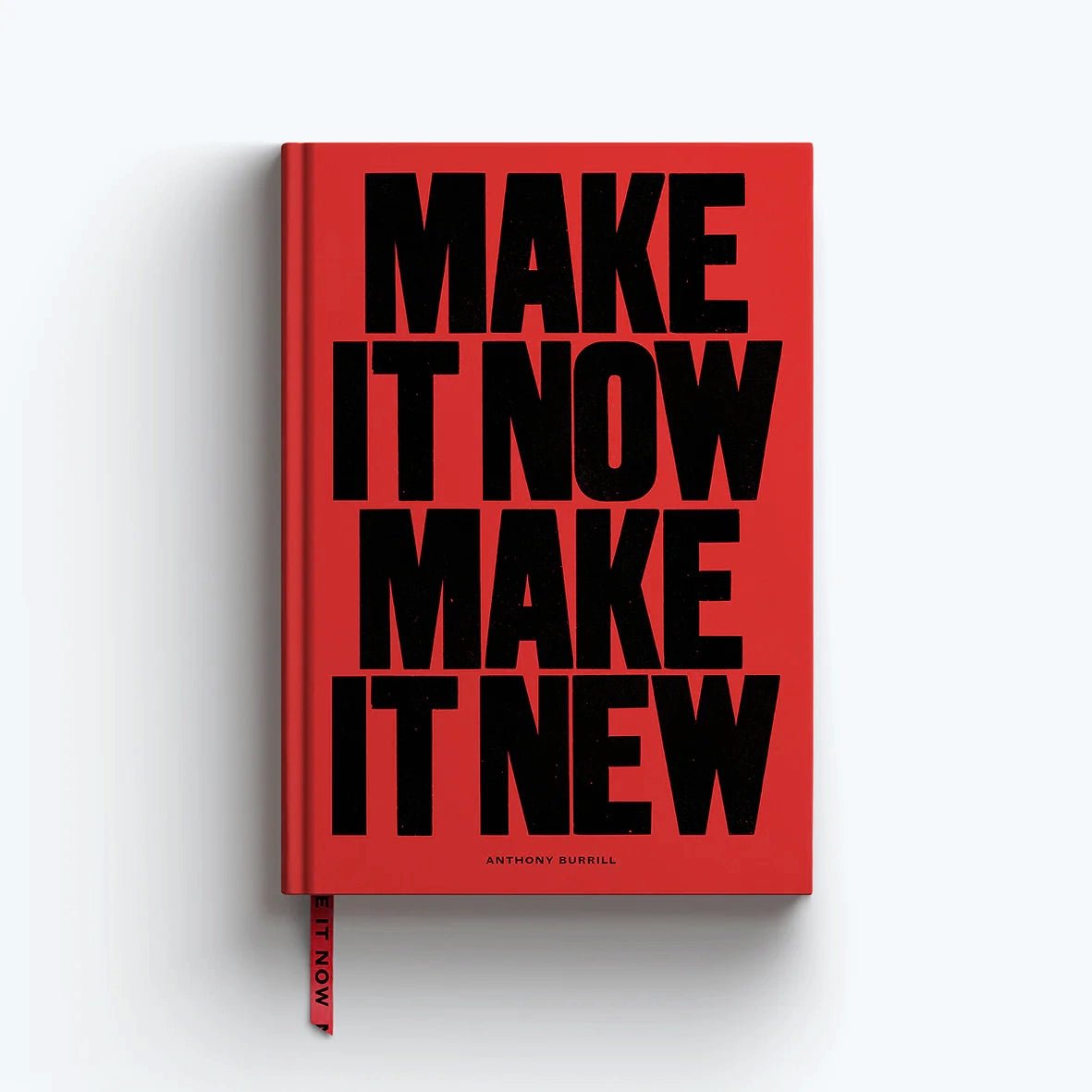Make it Now, Make it New A5 Plain Notebook – Anthony Burrill