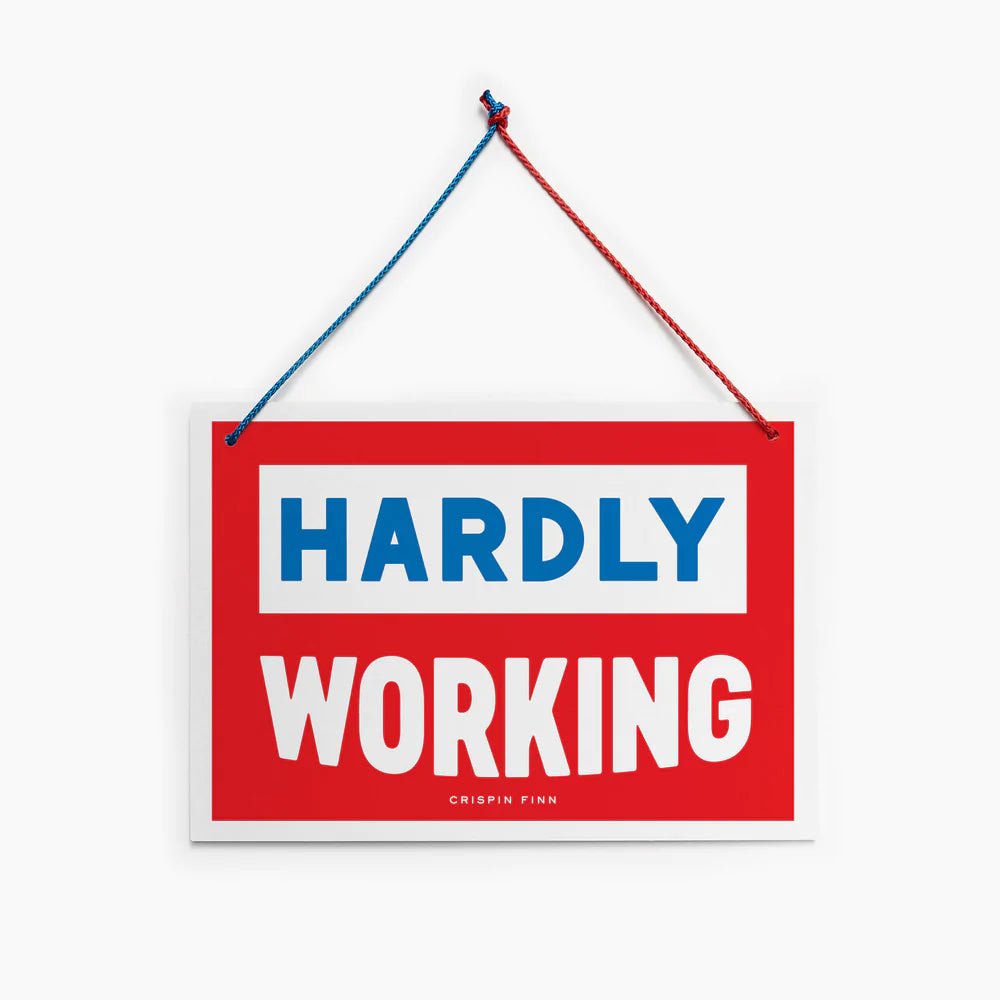Working Hard/Hardly Working Sign