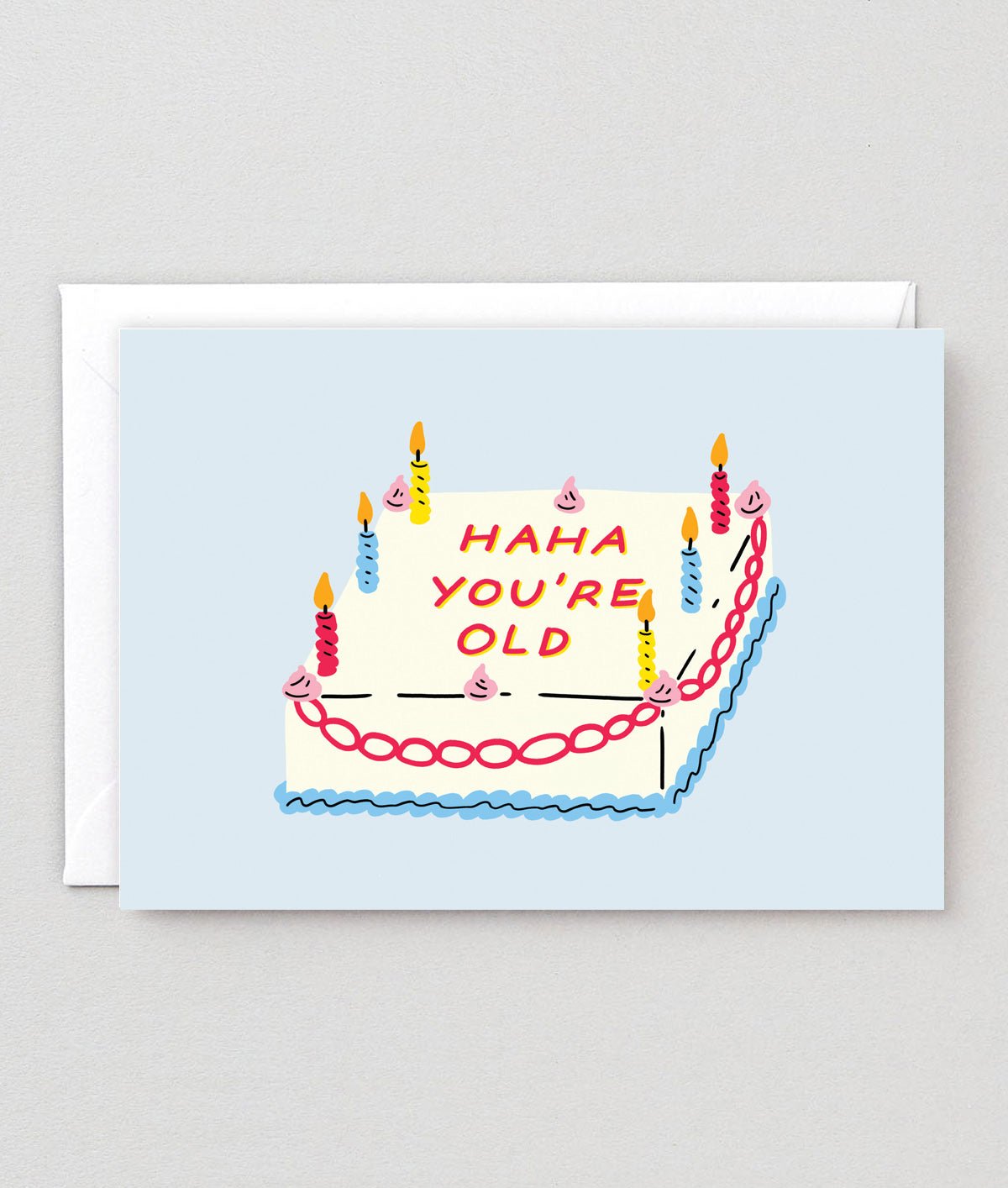 Ha Ha You're Old