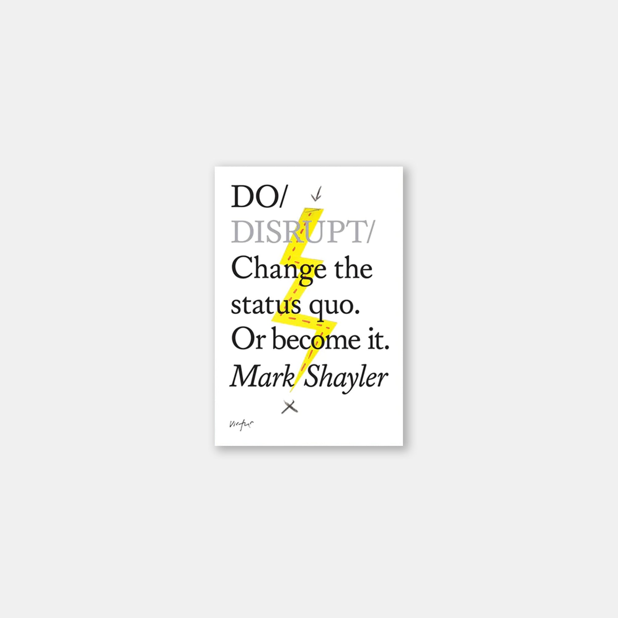 Do Disrupt – Change the status quo or become it