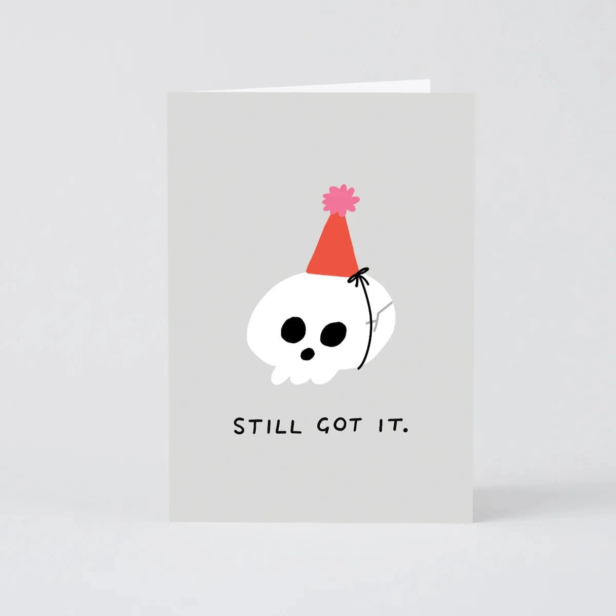 Still Got It Greeting Card