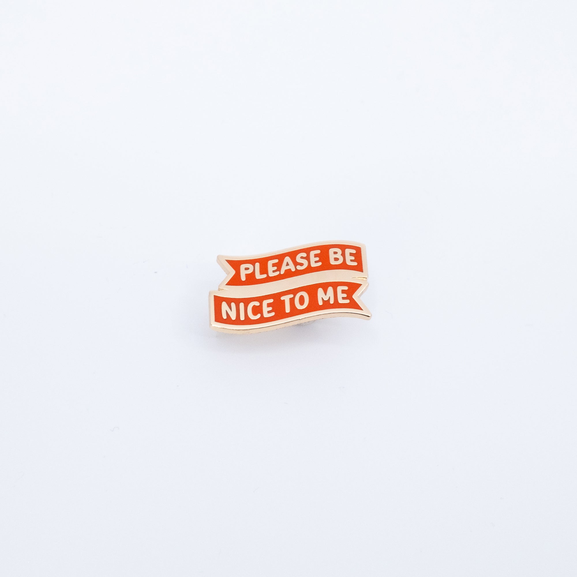 Please Be Nice To Me Enamel Pin