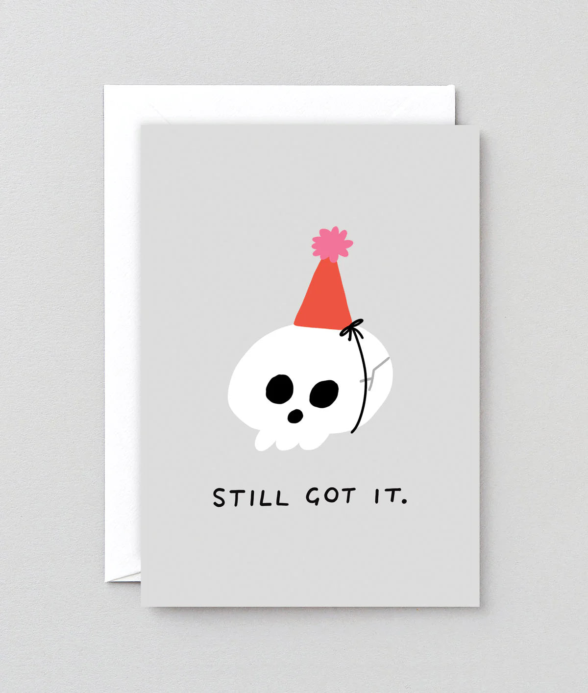 Still Got It Greeting Card