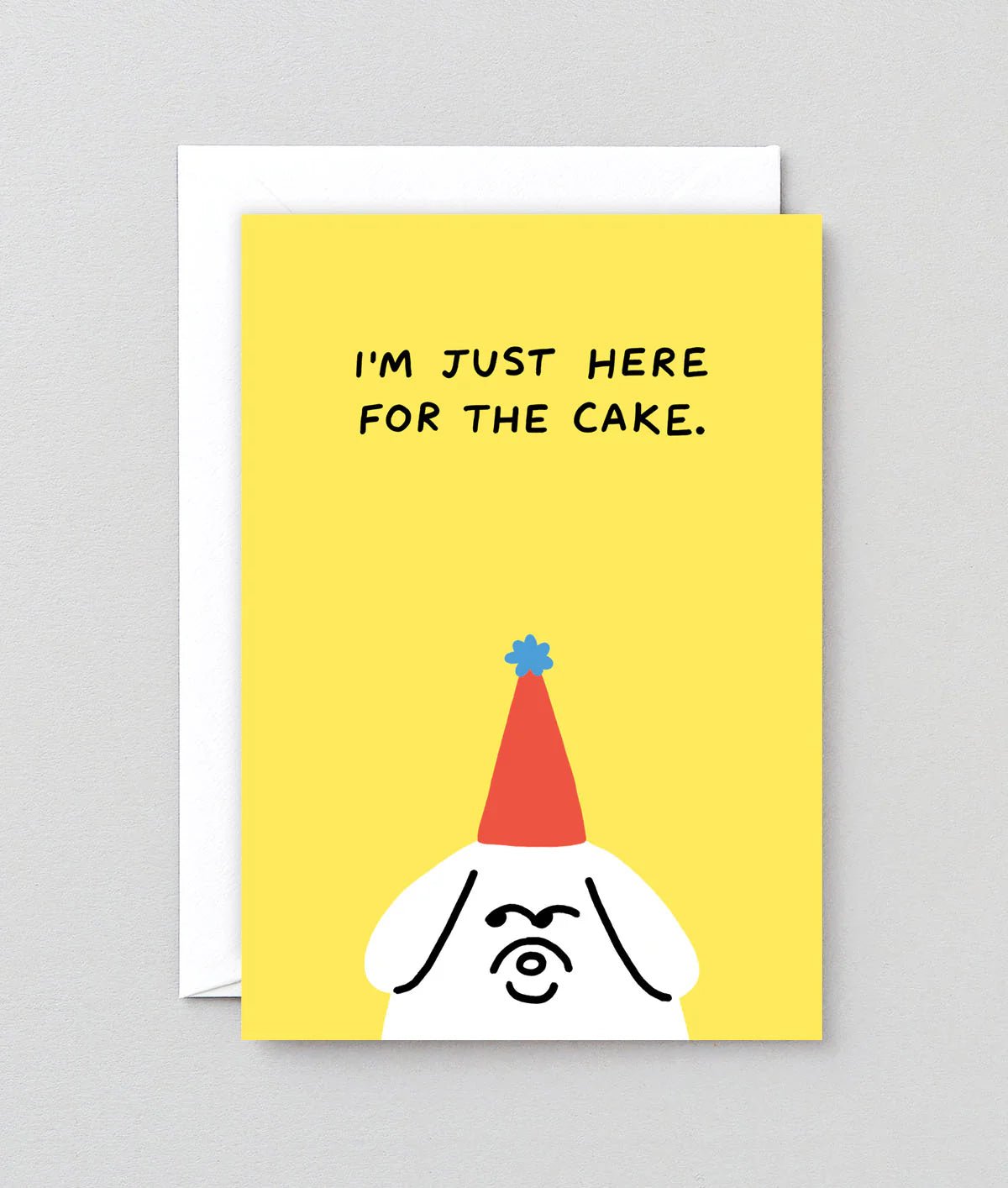 I'm Just Here For The Cake Greeting Card