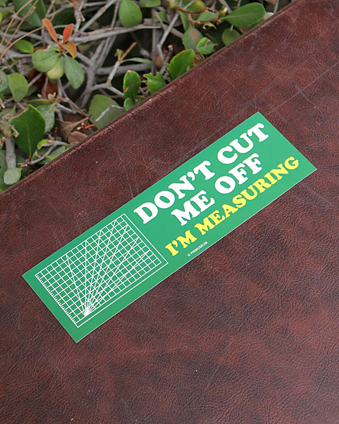 Don't Cut Me Off • Bumper Sticker